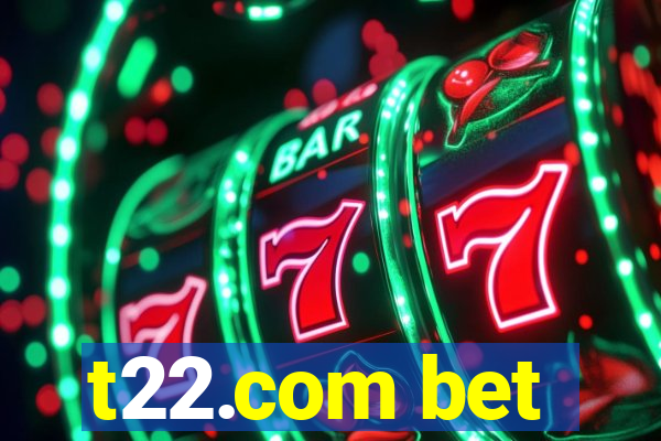 t22.com bet